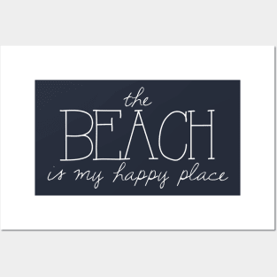 The Beach is My Happy Place Posters and Art